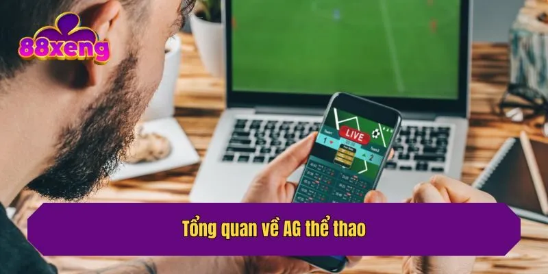 Tổng quan về AG thể thao