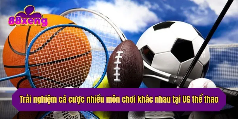 Trải nghiệm cá cược nhiều môn chơi khác nhau tại UG thể thao