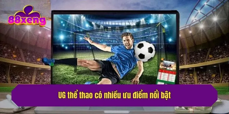 UG thể thao có nhiều ưu điểm nổi bật